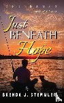 Stemmler, Brenda J. - Just Beneath Hope