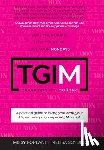 Forlani, Missy - Tgim: Love Your Work. Love Your Life. Love Your Mondays.