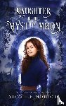 Morock, Nicolle - Daughter of the Mystic Moon