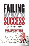 Cantrell, Phillip - Failing My Way to Success