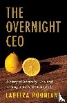 Poonian, Ladeira - The Overnight CEO