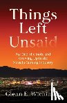 Wichinsky, Glenn E. - Things Left Unsaid