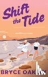 Oakley, Bryce - Shift the Tide