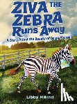 Hikind, Libby - Ziva the Zebra Runs Away: A Story About the Beauty of Being Yourself
