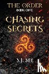 See, S. J. - Chasing Secrets