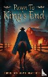 Gosselin, Douglas A. - Pawn to King's End