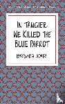 Adair, Barbara - In Tangier We Killed the Blue Parrot