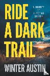 Austin, Winter - Ride a Dark Trail