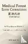 Yin, Forest - Medical Forest Error Corrections: Translation of Yi Lin Gai Cuo, a Chinese Medicine Classic