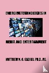 Sadiku, Matthew N. O. - Emerging Technologies in Media and Entertainment