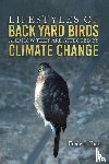 Buse, Frederic - Lifestyles of Back Yard Birds and How They Are Affected by Climate Change