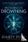 Piper, Hailey - No Gods for Drowning