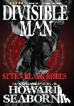 Seaborne, Howard - Divisible Man - Seven Black Robes