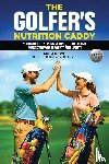 Duwel, Anita - The Golfer's Nutrition Caddy
