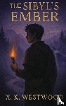 Westwood, X. K. - The Sibyl's Ember