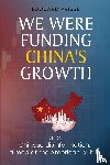 Prisse, Edouard - We Were Funding China's Growth That Must Stop!