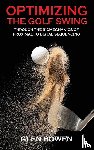 Bowen, Glen - Optimizing the Golf Swing
