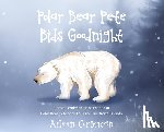 Cormican, Aileen - Polar Bear Pete Bids Good Night: From an endearing book series on Polar Bear Pete and His Furry True North Friends