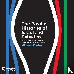 Davies, Michael - The Parallel Histories of Israel and Palestine