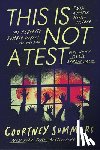 Summers, Courtney - This Is Not a Test: The Definitive Edition with Please Remain Calm