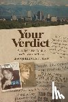 St Joan, Jacqueline - Your Verdict: A Judge's Reckoning With Law and Loss