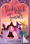 Ives, Lizzy - Thick Witch Travels