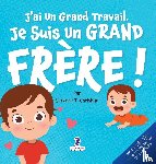 Christian, Suzanne T., Ravens, Two Little - J'ai Un Grand Travail. Je Suis Un Grand Frère!