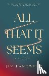 Landwehr, Jim - All That It Seems: Stories