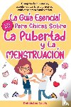 Lewis, Debbieann - La Guía Esencial Para Chicas Sobre La Pubertad y La Menstruación