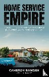 Bawden, Cameron, Manley, Clay - Home Service Empire