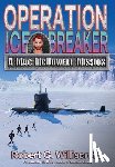 Williscroft, Robert G. - Operation Ice Breaker: A Mac McDowell Mission