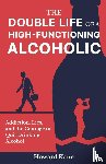 Kane, Howard - The Double Life of a High-Functioning Alcoholic