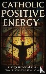 Goodsaid M. A., George - Catholic Positive Energy