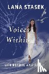Stasek, Lana - Voices Within: Life Before and After