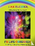 Ray, Rimaletta - I AM BLESSED, I'M LIFE-OBSESSED!