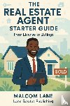 Lane, Malcom A - The Real Estate Agent Starter Guide