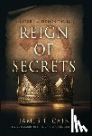 Cain, James P. - Reign of Secrets