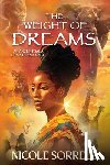 Sorrell, Nicole - The Weight of Dreams: An Ancient Saga of Myth and Magic