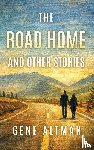 Altman, Gene - The Road Home and Other Stories