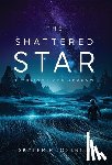 Ostrom, Skyler R. - The Shattered Star: Starlight and Shadow