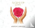 Libenson, Angelina - A Gift of Love