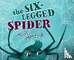 Bailie, Tim - The Six-Legged Spider