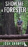 Shroyer, Josh - Show Me a Forester