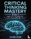 Voss, Quinn - Critical Thinking Mastery 5-in-1