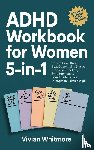 Whitmore, Vivian - ADHD Workbook for Women 5-in-1