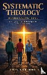 Northwell, James - Systematic Theology Workbook for Teens