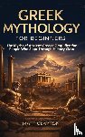 Clayton, Matt - Greek Mythology for Beginners