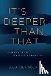 Roberts, Suzanne - It's Deeper Than That
