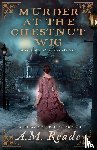 Reade, A. M. - Murder at the Chestnut Wig