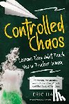 Hall, Eric - Controlled Chaos: Lessons They Didn't Teach You in Teacher School